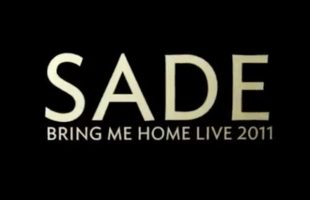 Sade – Trailer – Bring Me Home Live – 2011