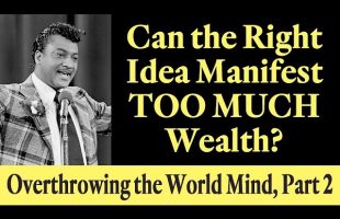 Can the Right Idea Manifest Too Much Wealth? Rev. Ike’s Overthrowing the World Mind, Part 2