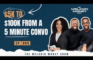 $5k to $100k From A 5 Minute Convo | Episode 9