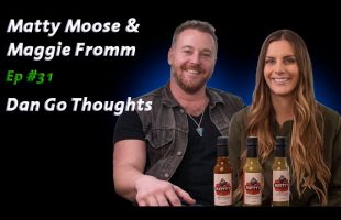 Matty Moose and Maggie Fromm: Hot Sauce and Life | Dan Go Thoughts Podcast Ep #31