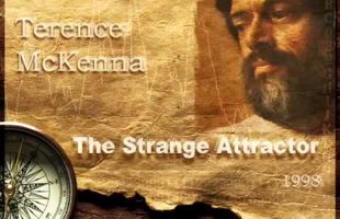 Terence McKenna – The Strange Attractor