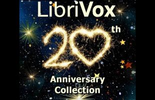 LibriVox 20th Anniversary Collection by Various read by Various | Full Audio Book