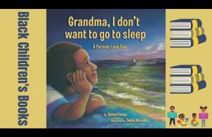 Black Children’s Books (Read Aloud) Grandma I Don’t Want to Go to Sleep by Richard Ceasor