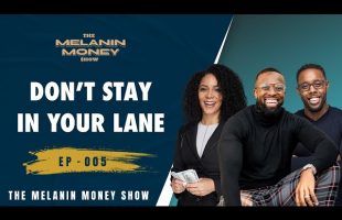 Don’t Stay In Your Lane | Episode 5