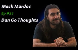 Mack Murdoc: Look Up | Dan Go Thoughts Ep #27
