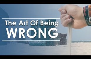 The Art Of Being Wrong – How To Be Humble