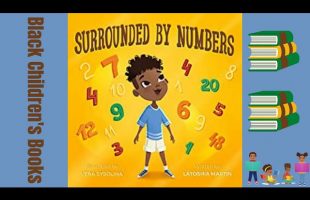 Black Children’s Books (Read Aloud) Surrounded by Numbers by Latoshia Martin