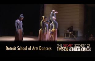 The Secret Society Of Twisted Storytellers – Detroit School of the Arts Dance Department