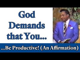 Rev. Ike “God Demands That You be Productive!” (Prosperity Affirmation)