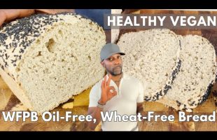 Easiest Gluten-Free Vegan Loaf Bread – Oil-free, Refined Sugar-Free, WFPB