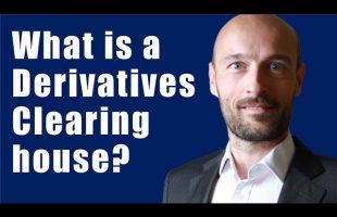 What is a Derivatives Clearing House? What do they do?
