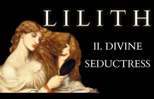 Who is Lilith – Part II – The Kabbalah – Origins with Samael & the Qliphoth to the Seduction of God