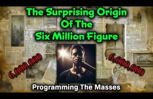 The Origin Of The Six Million figure / Audio Chazar Special