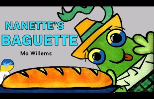 Nanette’s Baguette – Animated Read Aloud Book for Kids