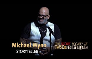 The Secret Society Of Twisted Storytellers – “Remarkable Men!” – Michael Wynn