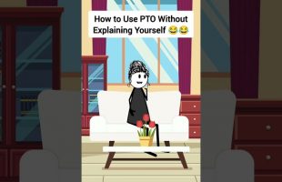 How to Use PTO Without Explaining Yourself #corporate #animation #gplus #skits