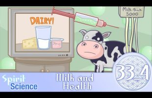 Milk (Dairy) and Health ~ Spirit Science 33 (Part 4)