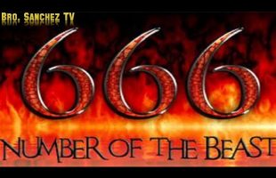 Bro. Sanchez explains – 666 Mark of the Beast w/ Powerful Facts!