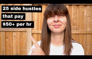 25 Side Hustles That Pay $50/hr or MORE