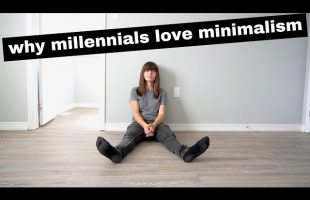 Why MINIMALISM Is So Popular With Young People