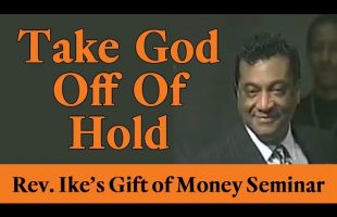 Another Rev. Ike Bombshell: “Take God off of Hold!”