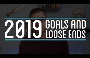 2019 Goals and Loose Ends