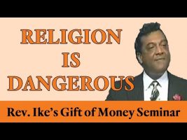 Rev. Ike: “Religion is Dangerous!”