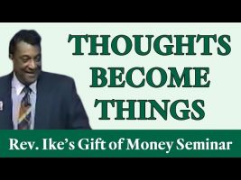 Rev. Ike: A little more “heresy” – Thoughts Become Things!