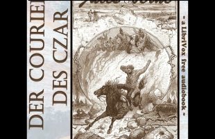 Der Courier des Czar by Jules Verne read by Various Part 1/2 | Full Audio Book