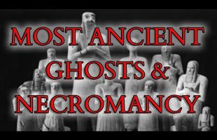 The Earliest Ghosts and Necromancers – Spirits Hauntings & Magic in Ancient Sumer Babylon & Assyria