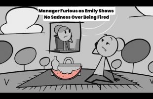Manager Furious as Emily Shows No Sadness Over Being Fired