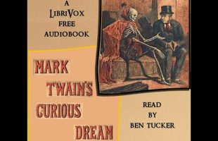 A Curious Dream and Other Sketches by Mark Twain read by Ben Tucker | Full Audio Book