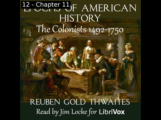 Epochs of American History: The Colonists 1492-1750 by Reuben Gold Thwaites Part 2/2 | Audio Book