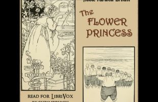 The Flower Princess by Abbie Farwell Brown read by ShrimpPhish | Full Audio Book
