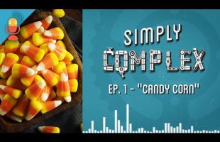Candy Corn | Simply Complex Podcast