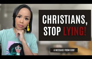 MUST WATCH! CHRISTIANS! STOP LYING! | PROPHETIC MESSAGE FROM GOD FOR CHRISTIANS