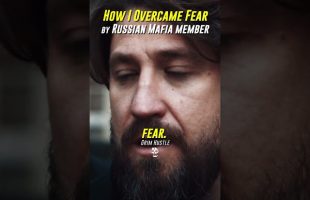 How I Overcame Fear | Russian Mafia Advice