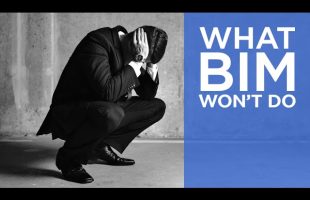 What BIM Won’t Do | The B1M