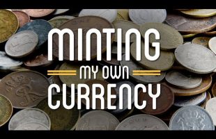 Minting My Own Currency