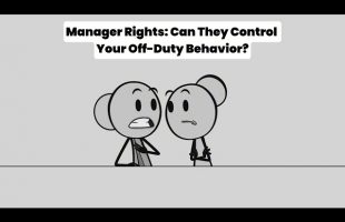 Manager Rights: Can They Control Your Off-Duty Behavior?