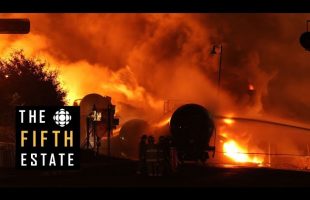 Justice Derailed : The Lac-Mégantic Disaster – The Fifth Estate