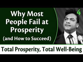 Why Most People Fail at Prosperity (and How to Succeed) Total Prosperity, Total Well Being, Part 4