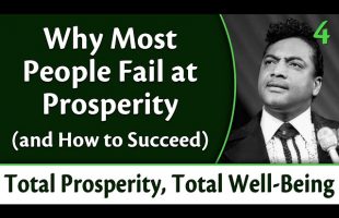 Why Most People Fail at Prosperity (and How to Succeed) Total Prosperity, Total Well Being, Part 4