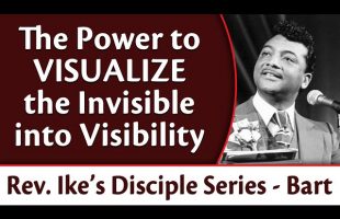 The Power to Visualize the Invisible into Visibility – Rev. Ike’s The Disciple Series