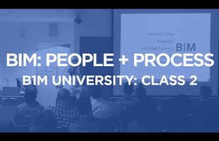BIM: People + Process – B1M University Class 2