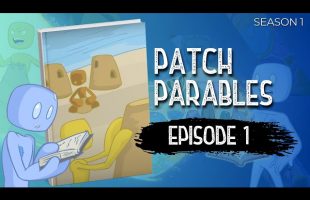 The Parable of the Sandcastles ~ Patch Parables 1