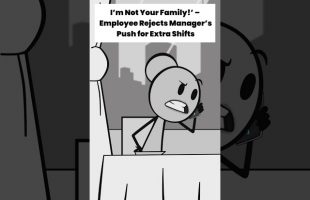 “I’m Not Your Family!” – Employee Rejects Manager’s Push for Extra Shifts