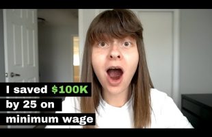 How I Saved $100k by 25 on Minimum Wage