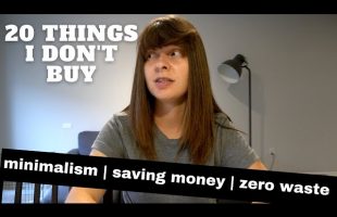 20 Things I Don’t Buy or Pay For [Minimalism – Money Saving – Zero Waste]