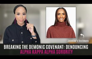 MUST WATCH! BREAKING THE DEMONIC COVENANT: DENOUNCING ALPHA KAPPA ALPHA SORORITY